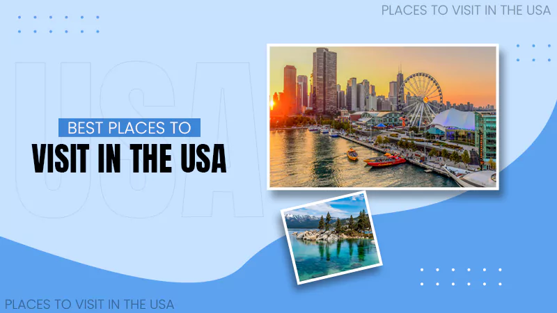 Best Places to Visit in the USA