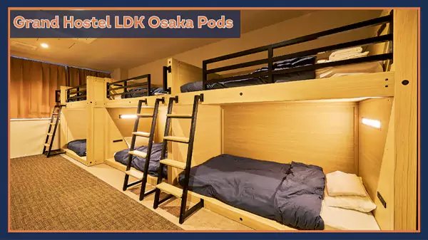 Grand Hostel LDK Osaka Pods