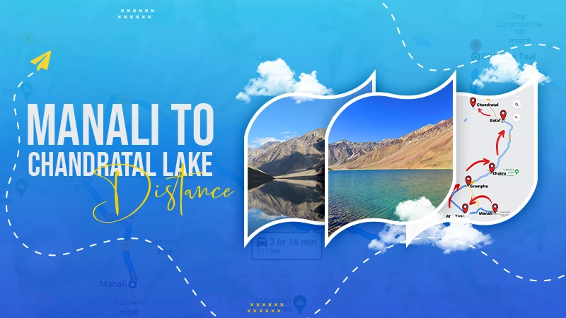 Manali to Chandratal Lake Distance