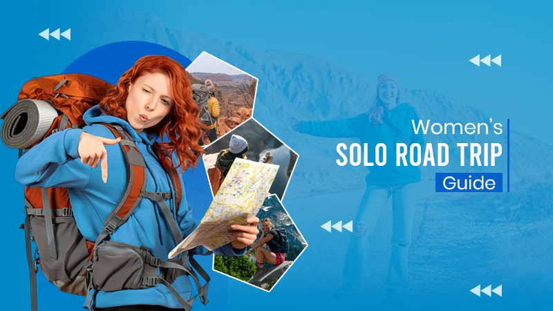 Women’s Solo Road Trip Guide