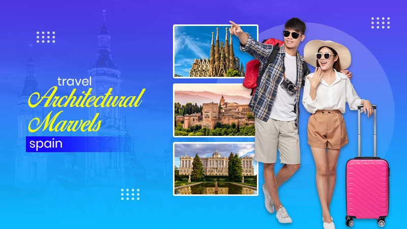 architectural marvels spain travel
