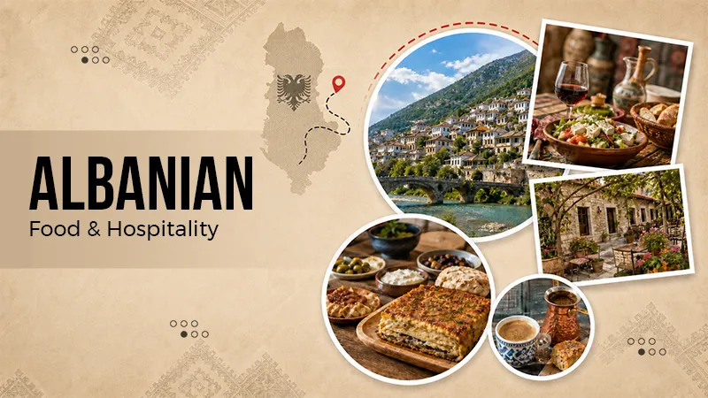 Albanian Food and Hospitality: Discovering the Country Through Local Experiences